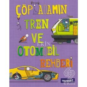 Çöp Adamın Tren ve Otomobil Rehberi - John Farndon