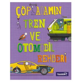 Çöp Adamın Tren ve Otomobil Rehberi - John Farndon