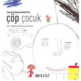 ÇÖP ÇOCUK ÇOCUK ÇİZGİLERİNDEKİ GIZ - SABIHA PAKTUNA KESKIN