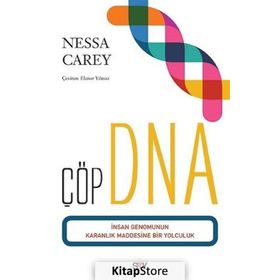 Çöp DNA - İnsan Genomunun Karanlık Maddesine Bir Yolculuk - Nessa Carey