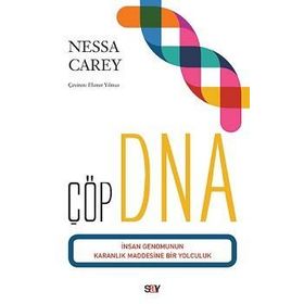 Çöp DNA - İnsan Genomunun Karanlık Maddesine Bir Yolculuk - Nessa Carey