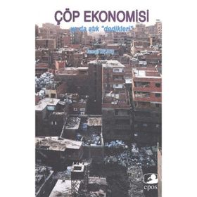 Çöp Ekonomisi ya da Atık Dedikleri - İsmail Kılınç