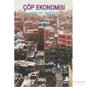 Çöp Ekonomisi ya da Atık Dedikleri - İsmail Kılınç