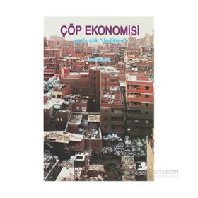 Çöp Ekonomisi ya da Atık Dedikleri - İsmail Kılınç