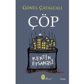 Çöp - Gönül Çatalcalı