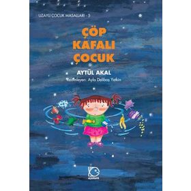 ÇÖP KAFALI ÇOCUK - AYTÜL AKAL