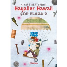 Çöp Plaza 2 - Hayaller Hawaii - Miyase Sertbarut