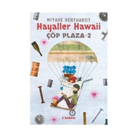 Çöp Plaza 2 - Hayaller Hawaii - Miyase Sertbarut
