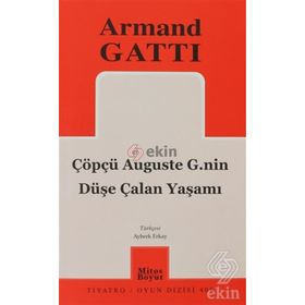 ÇÖPÇÜ AUGUSTE G.NIN DÜŞE ÇALAN YAŞAMI - ARMAND GATTI