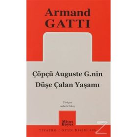 ÇÖPÇÜ AUGUSTE G.NIN DÜŞE ÇALAN YAŞAMI - ARMAND GATTI