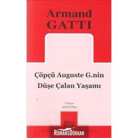 ÇÖPÇÜ AUGUSTE G.NIN DÜŞE ÇALAN YAŞAMI - ARMAND GATTI