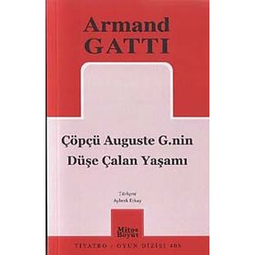 ÇÖPÇÜ AUGUSTE G.NIN DÜŞE ÇALAN YAŞAMI - ARMAND GATTI