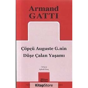 ÇÖPÇÜ AUGUSTE G.NIN DÜŞE ÇALAN YAŞAMI - ARMAND GATTI