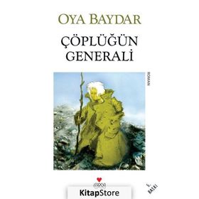 Çöplüğün Generali - Oya Baydar