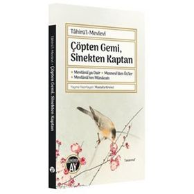 Çöpten Gemi Sinekten Kaptan Tahirü'l Mevlevi