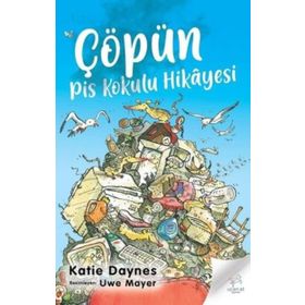 Çöpün Pis Kokulu Hikayesi - Katie Daynes