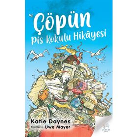 Çöpün Pis Kokulu Hikayesi - Katie Daynes