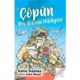 Çöpün Pis Kokulu Hikayesi - Katie Daynes