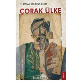 ÇORAK ÜLKE - THOMAS STEARNS ELIOT