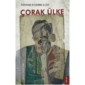 ÇORAK ÜLKE - THOMAS STEARNS ELIOT