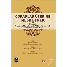 Çoraplar Üzerine Mesh Etmek - Muhammed Cemaluddin El-Kasımi Muhammed Nasuriddin El-Elbani