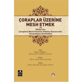 Çoraplar Üzerine Mesh Etmek - Muhammed Cemaluddin El-Kasımi Muhammed Nasuriddin El-Elbani