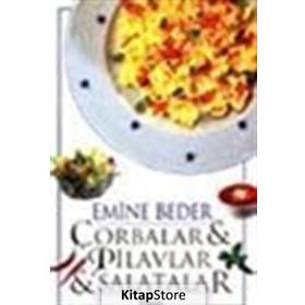 ÇORBALAR PILAVLAR SALATALAR - EMINE BEDER