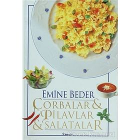 ÇORBALAR PILAVLAR SALATALAR - EMINE BEDER