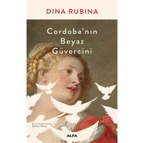 Cordobanın Beyaz Güvercini - Dina Rubina