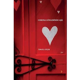 Corona Günlerinde Aşk - İsmail Göçer