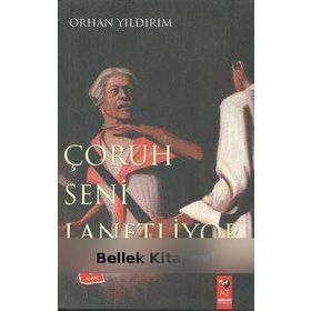ÇORUH SENI LANETLIYOR BIR KATILIN ANATOMISI - ORHAN YILDIRIM