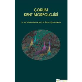 Çorum Kent Morfolojisi - İlhan Oğuz Akdemir