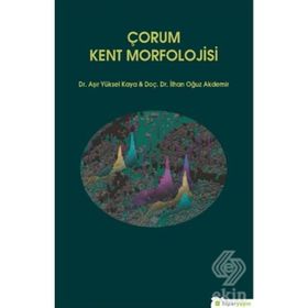 Çorum Kent Morfolojisi - İlhan Oğuz Akdemir