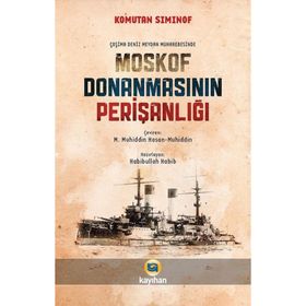 Çoşima Deniz Meydan Muharebesinde Moskof Donanmasının Perişanlığı - Komutan Siminof