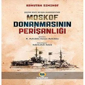 Çoşima Deniz Meydan Muharebesinde Moskof Donanmasının Perişanlığı - Komutan Siminof