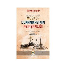 Çoşima Deniz Meydan Muharebesinde Moskof Donanmasının Perişanlığı - Komutan Siminof