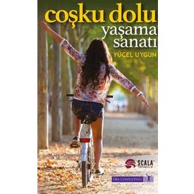 Coşku Dolu Yaşama Sanatı - Yücel Uygun