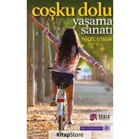 Coşku Dolu Yaşama Sanatı - Yücel Uygun