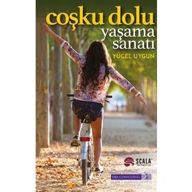 Coşku Dolu Yaşama Sanatı - Yücel Uygun