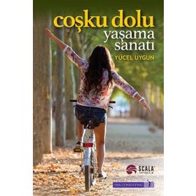 Coşku Dolu Yaşama Sanatı - Yücel Uygun