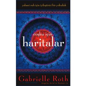 Coşku İçin Haritalar - Gabrielle Roth