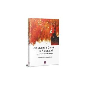 Coşkun Yüksel Hikayeleri - Mehmet Sait Karaçorlu