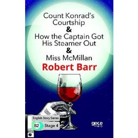 Count Konrads Courtship & How the Captain Got His Steamer Out & Miss Mc Millan-Robert Barr