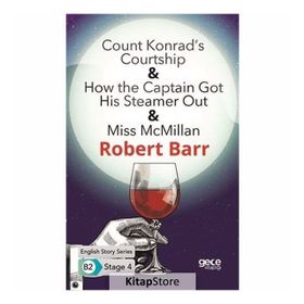 Count Konrads Courtship & How the Captain Got His Steamer Out & Miss Mc Millan-Robert Barr