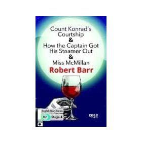 Count Konrads Courtship & How the Captain Got His Steamer Out & Miss Mc Millan-Robert Barr