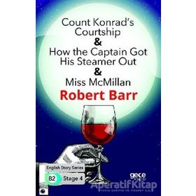 Count Konrads Courtship & How the Captain Got His Steamer Out & Miss Mc Millan-Robert Barr