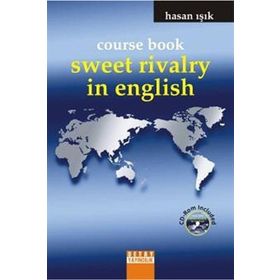 COURSE BOOK SWEET RIVALRY IN ENGLISH - HASAN IŞIK