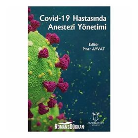 Covid - 19 Hastasında Anestezi Yönetimi - Kolektif