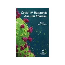 Covid - 19 Hastasında Anestezi Yönetimi - Kolektif