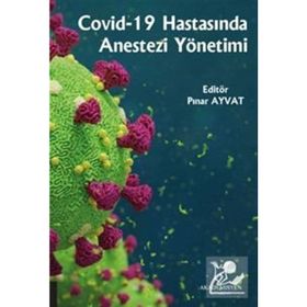 Covid - 19 Hastasında Anestezi Yönetimi - Kolektif